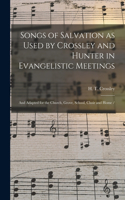 Songs of Salvation as Used by Crossley and Hunter in Evangelistic Meetings