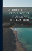 Short Sketch of the Lives of Francis and William Light