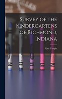 Survey of the Kindergartens of Richmond, Indiana
