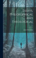 Essays, Philosophical and Theological; 1