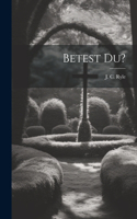 Betest Du?