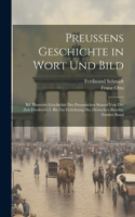 Preussens Geschichte in Wort Und Bild