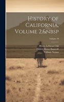 History of California, Volume 2; Volume 19