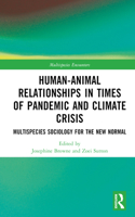 Human-Animal Relationships in Times of Pandemic and Climate Crisis