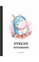 Evelyn Wide Ruled Notebook: Cute Unicorn Personalized Blank Wide Ruled Lined School Notebook / Journal for Girls & Women. School Supplies Birthday & Christmas Gift Writing Stor