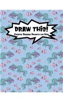 Draw This!: 100 Drawing Prompts for Kids - Mermaid Fish - Version 2(67 Kiddo Prompt)