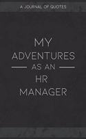 My Adventures As An HR Manager: A Journal of Quotes to Keep Track of All the Stuff People Say at Your Job, Fun Gift