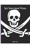 Let's Learn about Pirates: Includes Worksheets and Facts