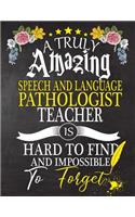A Truly Amazing Speech and Language Pathologist Teacher Is Hard To Find And impossible To Forget