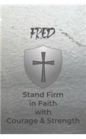 Fred Stand Firm in Faith with Courage & Strength