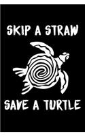Skip A Straw Save A Turtle