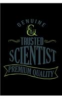 Genuine. Trusted scientist. Premium quality: Notebook - Journal - Diary - 110 Lined pages - 6 x 9 in - 15.24 x 22.86 cm - Doodle Book - Funny Great Gift