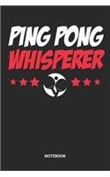 Ping Pong Whisperer Notebook: Ping Pong Themed Notebook (6x9 inches) with Blank Pages ideal as a Table Tennis Journal. Perfect as a Pingpong Book or Sketchbook for all Tabletenni