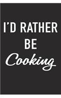 I'd Rather Be Cooking