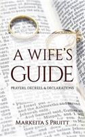 Wife's Guide: Prayers, Decrees, & Declarations