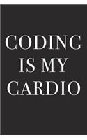 Coding Is My Cardio: A 6x9 Inch Matte Softcover Journal Notebook with 120 Blank Lined Pages and a Funny Programmer Hacking Cover Slogan