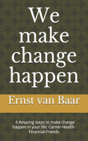We make change happen
