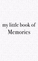 My Little Book of Memories: A 6x9 Inch Matte Softcover Journal Notebook with 120 Blank Lined Pages and an Uplifting Funny Cover Slogan