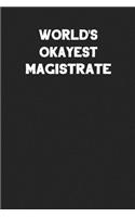 World's Okayest Magistrate: Blank Lined Career Notebook Journal