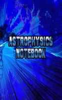 Astrophysics Notebook: 123 Pages, Blank Journal - Notebook To Write In, 5x5 Graph Paper Alternating With College Ruled Lined Paper, Ideal Astrophysics Student Gift(140 School Notebooks)