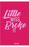 Little Miss Broke it Notebook