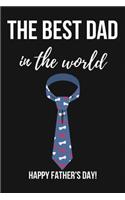 The Best Dad In The World: Lovely & Unique Fathers Day Birthday Gifts Notebook / Journal (Lined, 6 x 9)