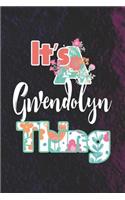 It's Gwendolyn Thing: First Name Funny Sayings Personalized Customized Names Women Girl Mother's day Gift Notebook Journal