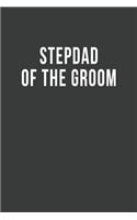 Stepdad of the Groom: Blank Lined Journal