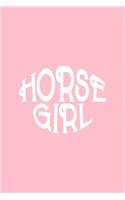 Horse Girl: Lined Journal - Horse Girl Equestrian Horse Rider Gift - Pink Ruled Diary, Prayer, Gratitude, Writing, Travel, Notebook For Men Women - 6x9 120 page