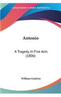 Antonio: A Tragedy, In Five Acts (1806)(English)