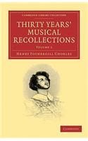 Thirty Years' Musical Recollections 2 Volume Paperback Set