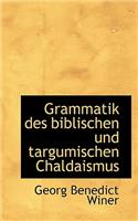 Grammatik Des Biblischen Und Targumischen Chaldaismus