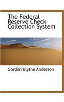 The Federal Reserve Check Collection System