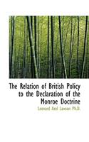 The Relation of British Policy to the Declaration of the Monroe Doctrine