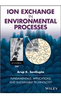 Ion Exchange in Environmental Processes: Fundamentals, Applications and Sustainable Technology