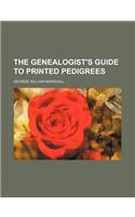 The Genealogist's Guide to Printed Pedigrees