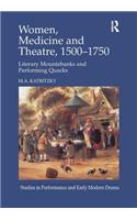 Women, Medicine and Theatre 1500-1750