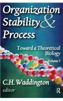 Organization Stability and Process: Volume 3