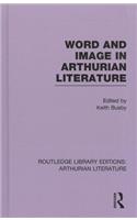 Word and Image in Arthurian Literature