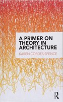 Primer on Theory in Architecture