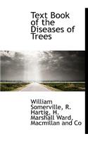 Text Book of the Diseases of Trees