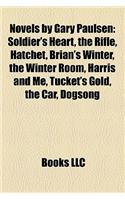 Novels by Gary Paulsen (Study Guide): Soldier's Heart, the Rifle, Hatchet, Brian's Winter, the Winter Room, Harris and Me, Tucket's Gold