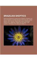 Brazilian Skeptics: Brazilian Agnostics, Brazilian Atheists, Gilberto Gil, Paulo Francis, Caetano Veloso, Fritz Muller, Jorge Amado(English)