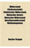 Widerstand (Elektrotechnik): Elektrischer Widerstand, Ohmsches Gesetz, Ohmscher Widerstand, Abschlusswiderstand, Wellenimpedanz