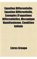 Equation Differentielle: Equation Differentielle, Exemples D'Equations Differentielles, Mecanique Hamiltonienne, Condition Initiale: (French)