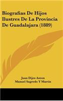 Biografias de Hijos Ilustres de La Provincia de Guadalajara (1889)