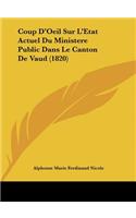 Coup D'Oeil Sur L'Etat Actuel Du Ministere Public Dans Le Canton de Vaud (1820)