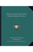 Reincarnation and Your Greater Self