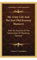 My Army Life and the Fort Phil Kearney Massacre