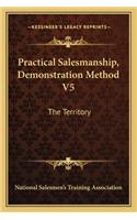 Practical Salesmanship, Demonstration Method V5: The Territory